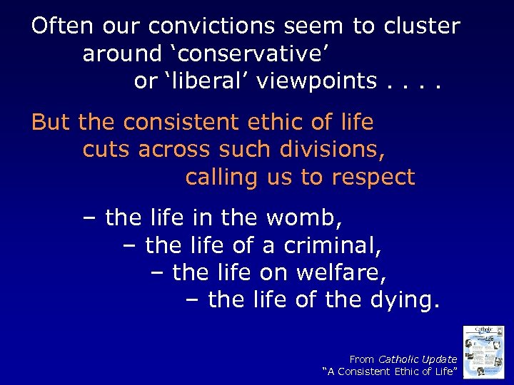 Often our convictions seem to cluster around ‘conservative’ or ‘liberal’ viewpoints. . But the