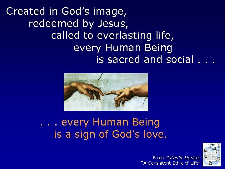Created in God’s image, redeemed by Jesus, called to everlasting life, every Human Being