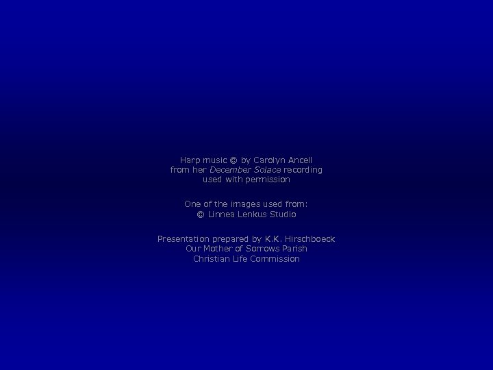 Harp music © by Carolyn Ancell from her December Solace recording used with permission