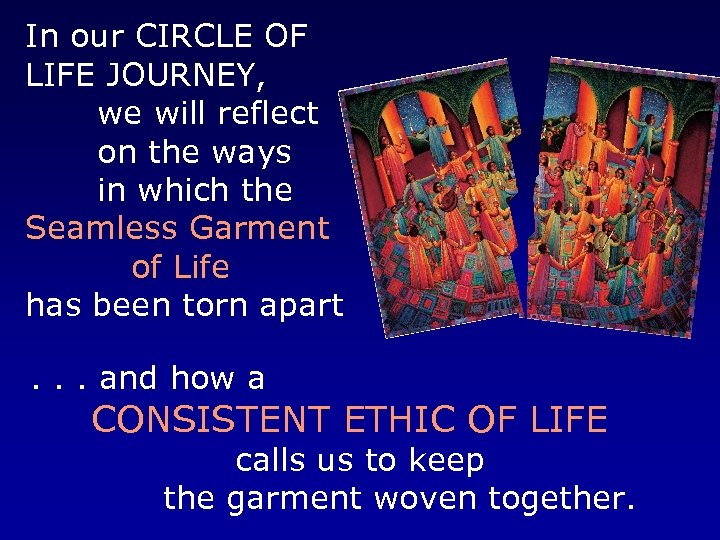 In our CIRCLE OF LIFE JOURNEY, we will reflect on the ways in which