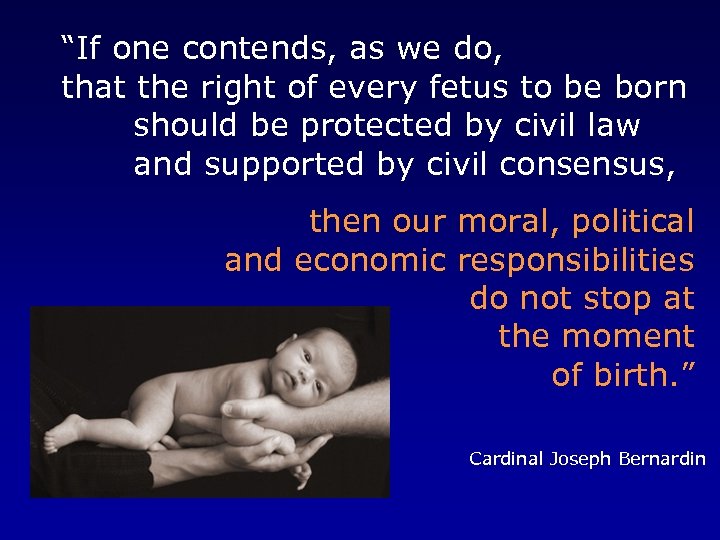“If one contends, as we do, that the right of every fetus to be
