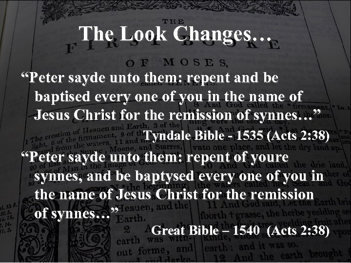 The Look Changes… “Peter sayde unto them: repent and be baptised every one of