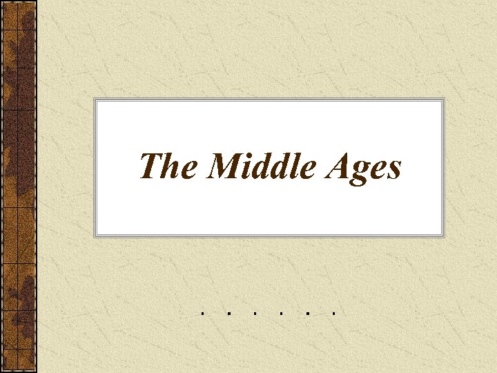 The Middle Ages 