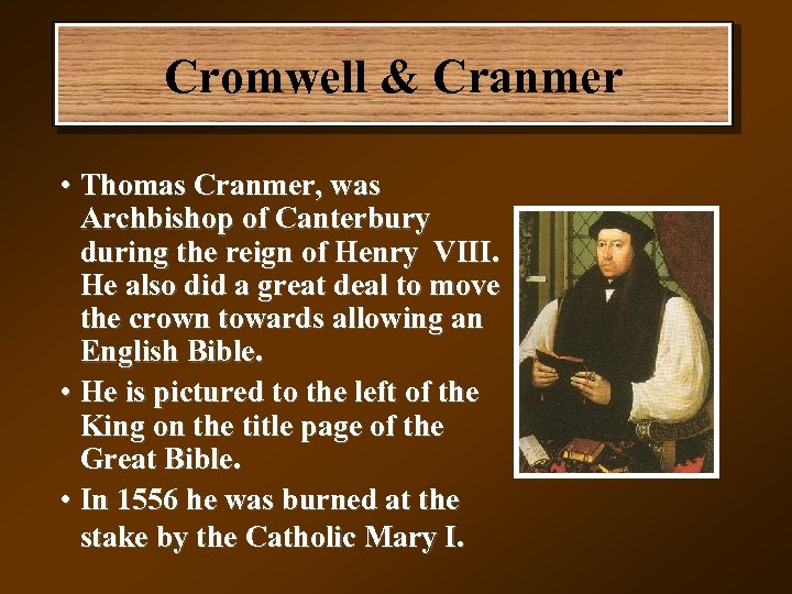 Cromwell & Cranmer • Thomas Cranmer, was Archbishop of Canterbury during the reign of