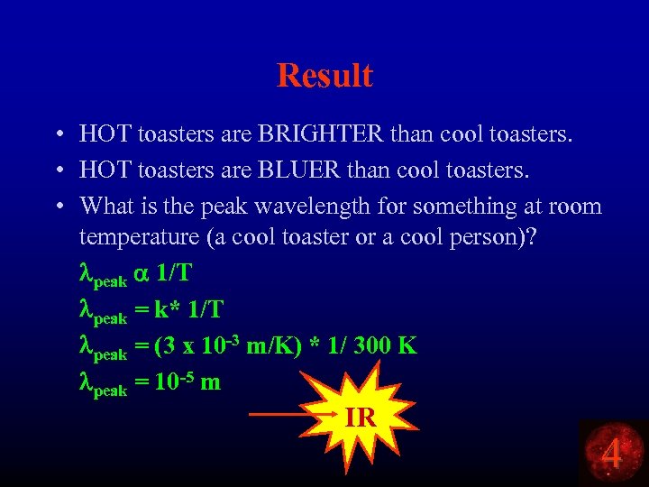 Result • HOT toasters are BRIGHTER than cool toasters. • HOT toasters are BLUER