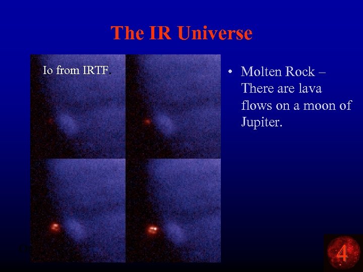 The IR Universe Io from IRTF. Orion – by IRAS • Molten Rock –