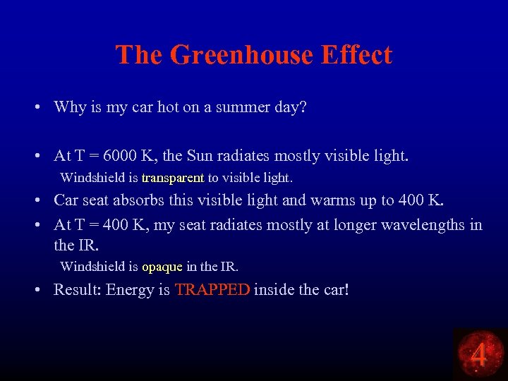 The Greenhouse Effect • Why is my car hot on a summer day? •