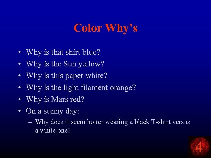 Color Why’s • • • Why is that shirt blue? Why is the Sun