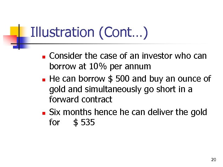 Illustration (Cont…) n n n Consider the case of an investor who can borrow