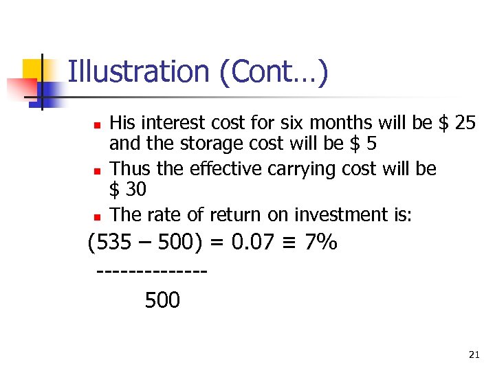 Illustration (Cont…) n n n His interest cost for six months will be $