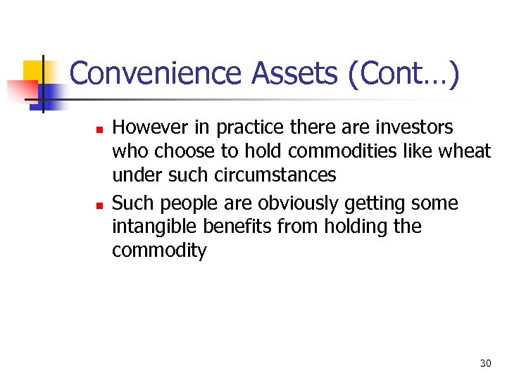 Convenience Assets (Cont…) n n However in practice there are investors who choose to