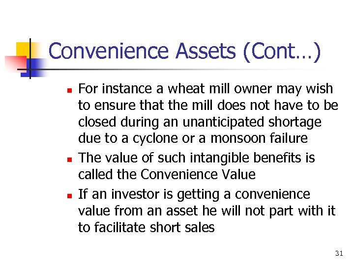 Convenience Assets (Cont…) n n n For instance a wheat mill owner may wish