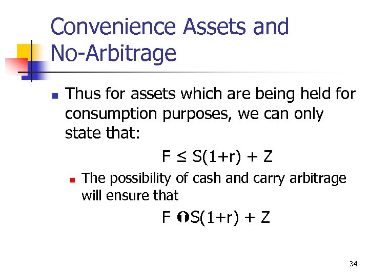 Convenience Assets and No-Arbitrage n Thus for assets which are being held for consumption