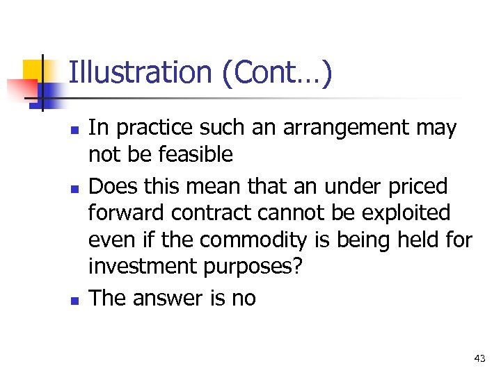 Illustration (Cont…) n n n In practice such an arrangement may not be feasible