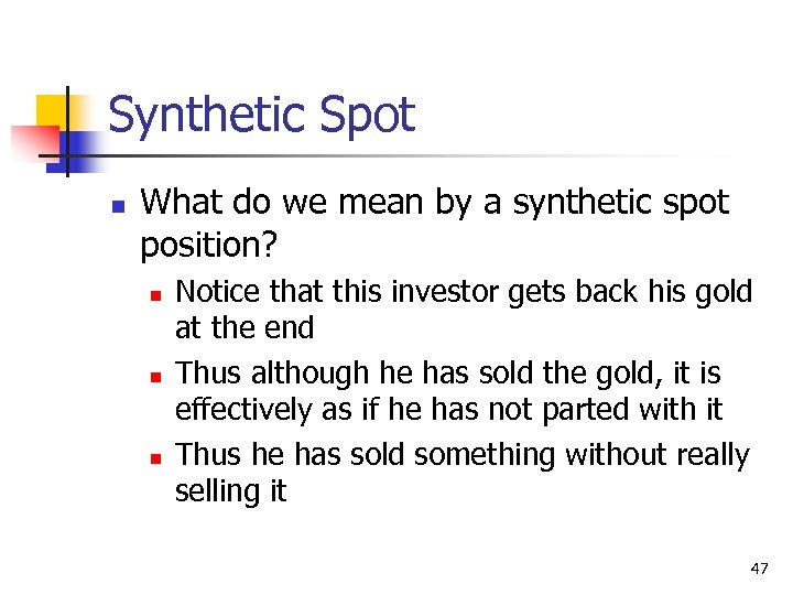 Synthetic Spot n What do we mean by a synthetic spot position? n n