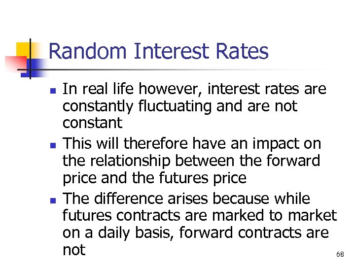 Random Interest Rates n n n In real life however, interest rates are constantly