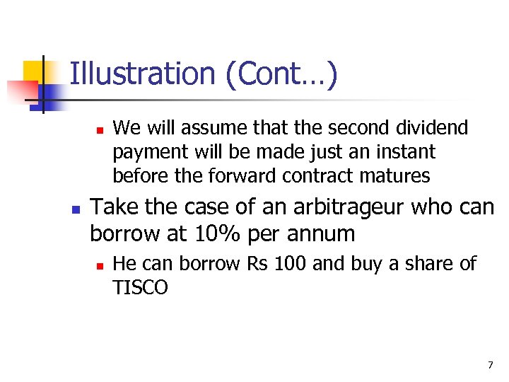 Illustration (Cont…) n n We will assume that the second dividend payment will be