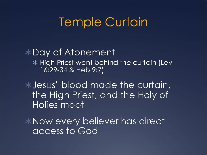 Temple Curtain Ü Day of Atonement Ü High Priest went behind the curtain (Lev