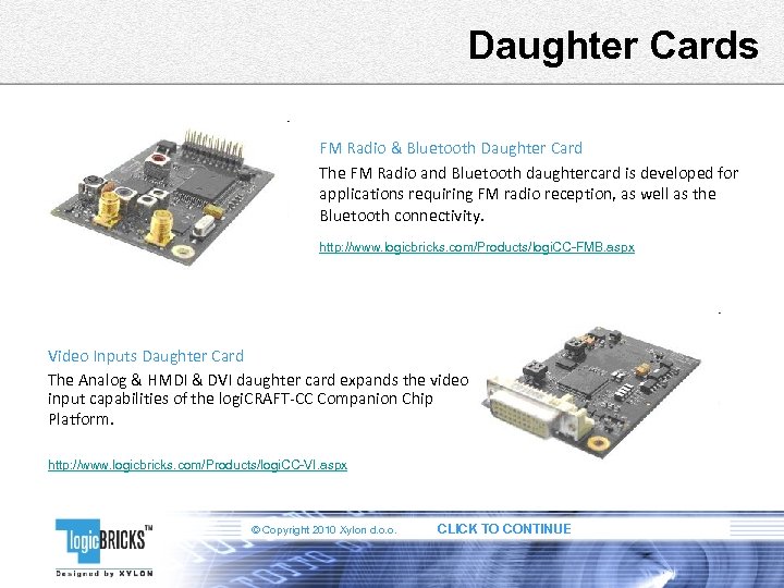 Daughter Cards FM Radio & Bluetooth Daughter Card The FM Radio and Bluetooth daughtercard