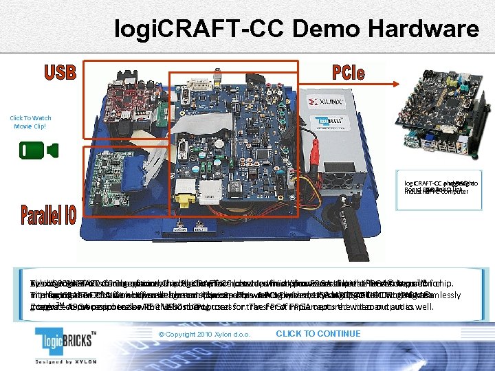 logi. CRAFT-CC Demo Hardware Click To Watch Movie Clip! logi. CRAFT-CC plugged into and