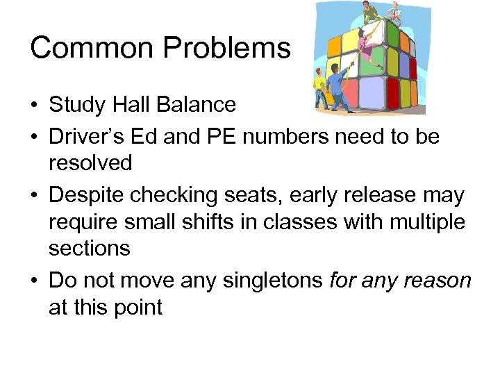 Common Problems • Study Hall Balance • Driver’s Ed and PE numbers need to