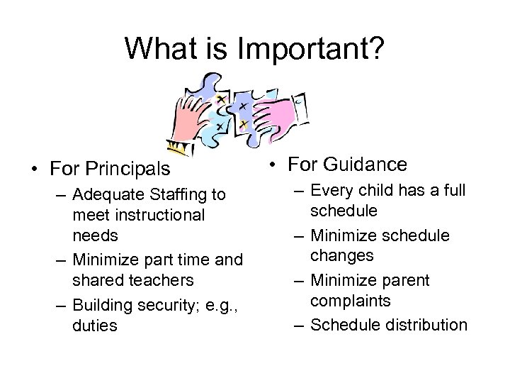 What is Important? • For Principals – Adequate Staffing to meet instructional needs –
