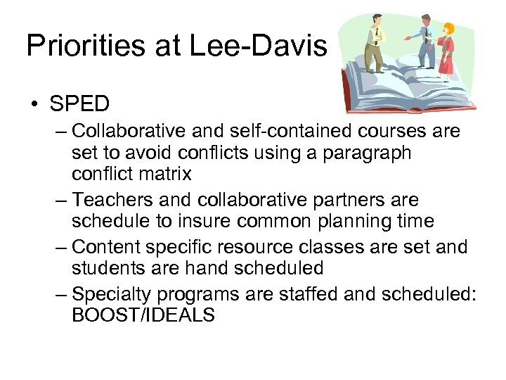 Priorities at Lee-Davis • SPED – Collaborative and self-contained courses are set to avoid