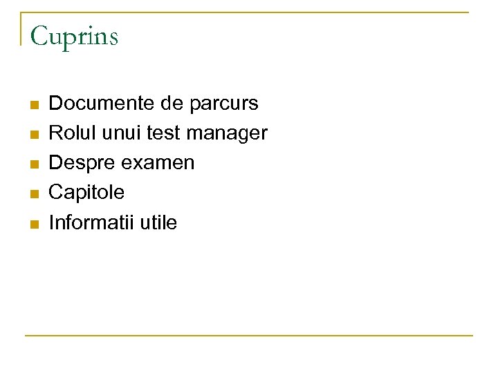 Cuprins n n n Documente de parcurs Rolul unui test manager Despre examen Capitole