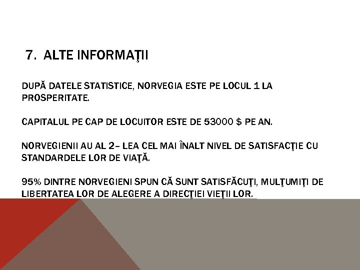 7. ALTE INFORMAŢII DUPĂ DATELE STATISTICE, NORVEGIA ESTE PE LOCUL 1 LA PROSPERITATE. CAPITALUL