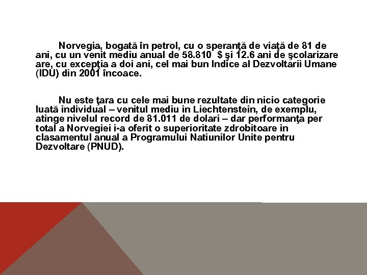 Norvegia, bogată în petrol, cu o speranţă de viaţă de 81 de ani, cu