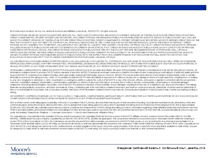 © 2014 Moody’s Investors Service, Inc. and/or its licensors and affiliates (collectively, “MOODY’S”). All
