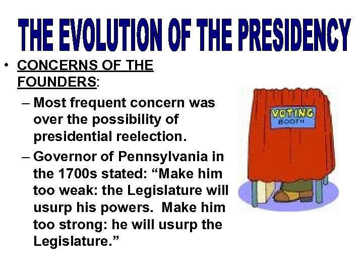  • CONCERNS OF THE FOUNDERS: – Most frequent concern was over the possibility