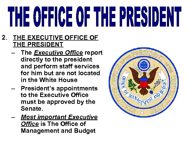 2. THE EXECUTIVE OFFICE OF THE PRESIDENT – The Executive Office report directly to