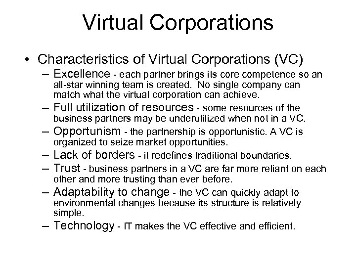 Virtual Corporations • Characteristics of Virtual Corporations (VC) – Excellence - each partner brings