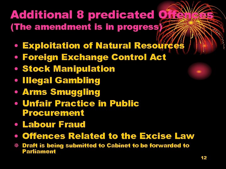 Additional 8 predicated Offences (The amendment is in progress) • • • Exploitation of