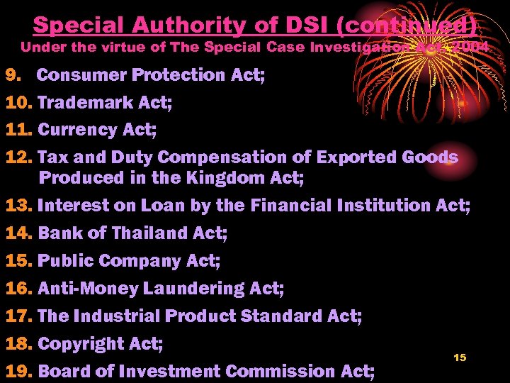 Special Authority of DSI (continued) Under the virtue of The Special Case Investigation Act.