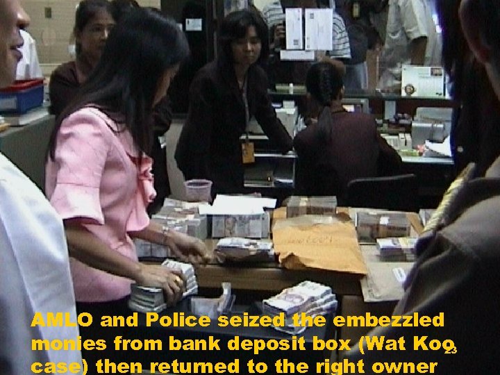 AMLO and Police seized the embezzled monies from bank deposit box (Wat Koo 23