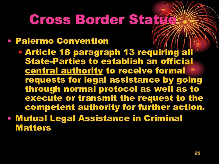 Cross Border Statue • Palermo Convention • Article 18 paragraph 13 requiring all State-Parties