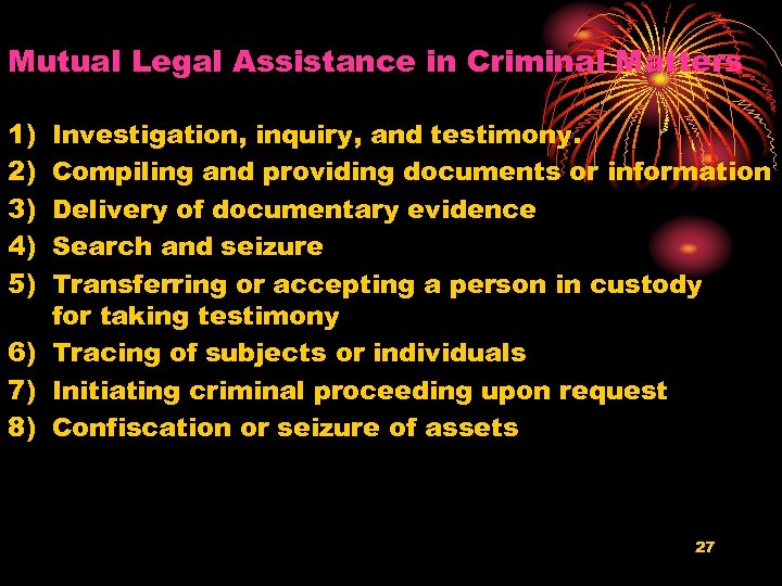 Mutual Legal Assistance in Criminal Matters 1) 2) 3) 4) 5) Investigation, inquiry, and