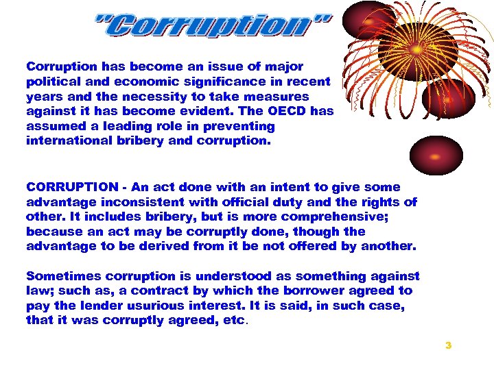 Corruption has become an issue of major political and economic significance in recent years