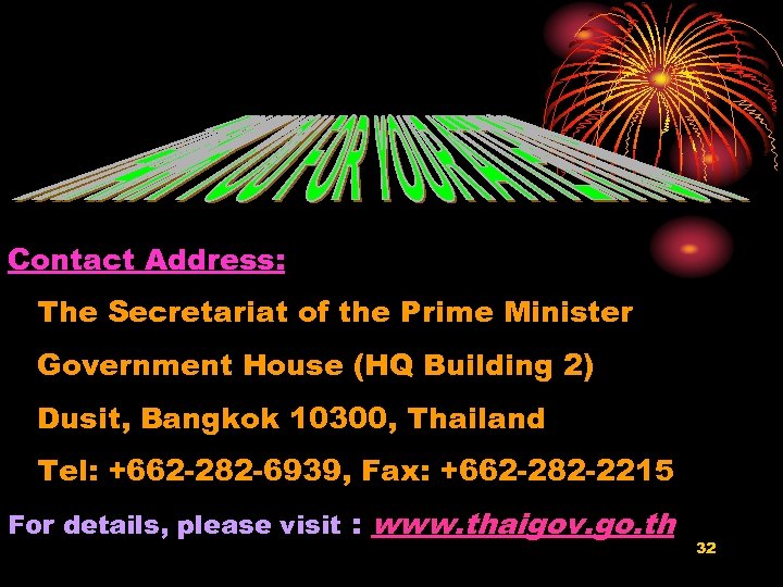 Contact Address: The Secretariat of the Prime Minister Government House (HQ Building 2) Dusit,