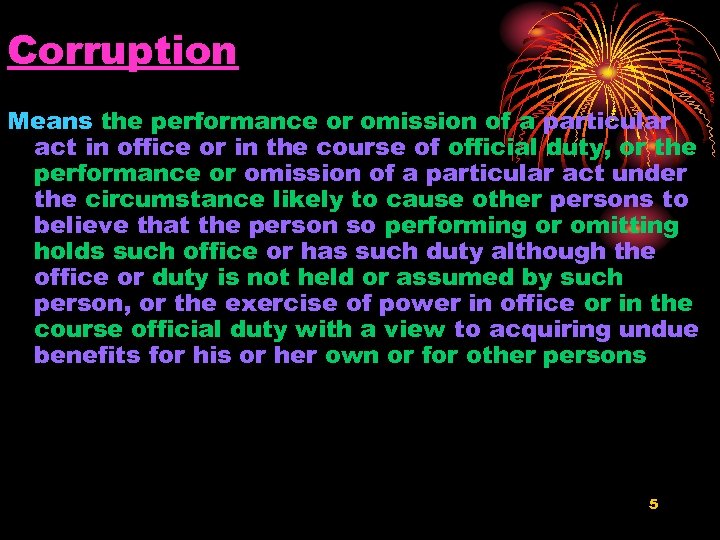 Corruption Means the performance or omission of a particular act in office or in