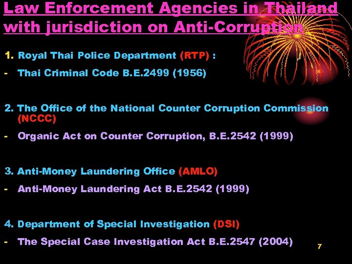 Law Enforcement Agencies in Thailand with jurisdiction on Anti-Corruption 1. Royal Thai Police Department