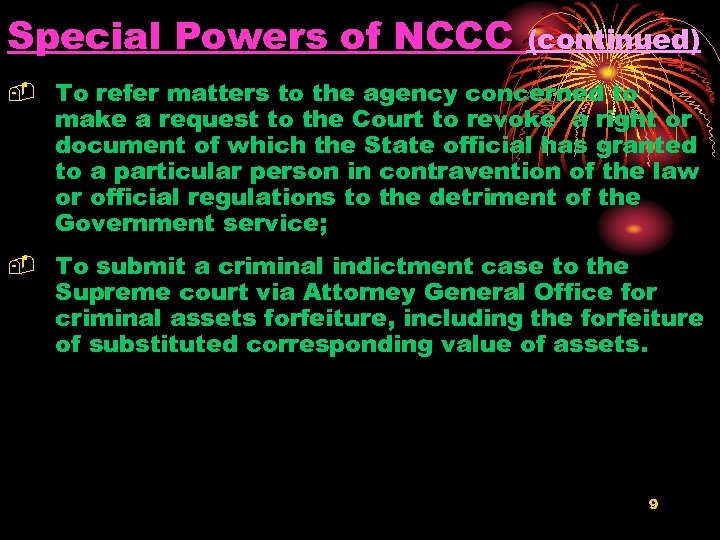 Special Powers of NCCC (continued) - To refer matters to the agency concerned to