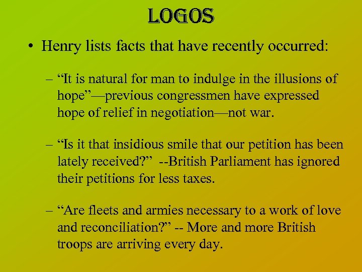 Lo. Gos • Henry lists facts that have recently occurred: – “It is natural