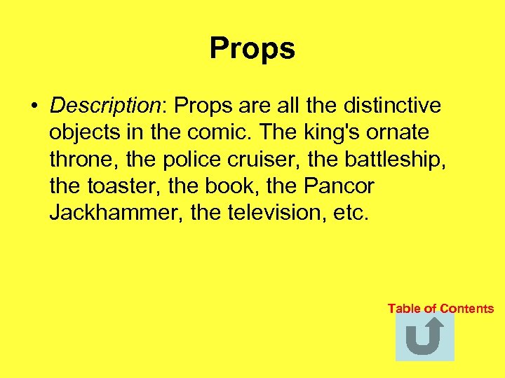 Props • Description: Props are all the distinctive objects in the comic. The king's