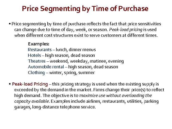 Price Segmenting by Time of Purchase • Price segmenting by time of purchase reflects