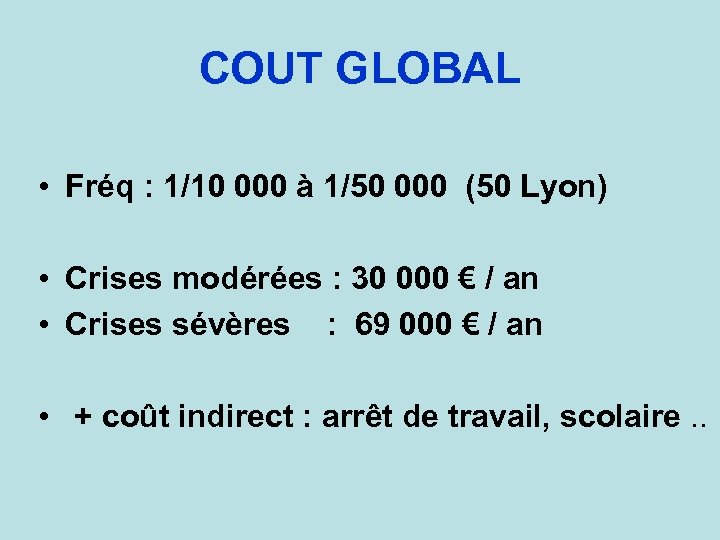 COUT GLOBAL • Fréq : 1/10 000 à 1/50 000 (50 Lyon) • Crises