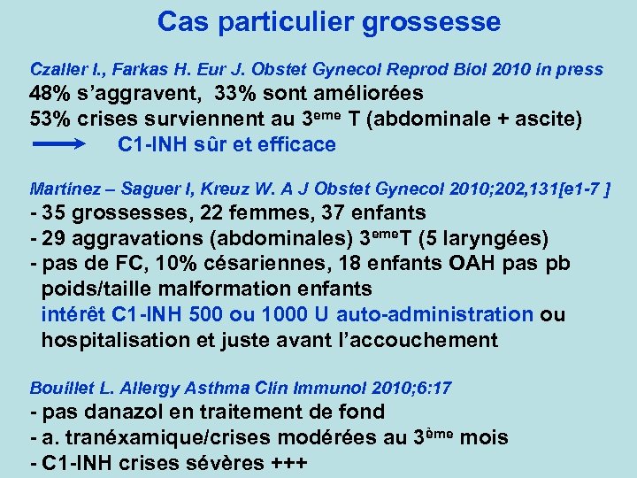 Cas particulier grossesse Czaller I. , Farkas H. Eur J. Obstet Gynecol Reprod Biol