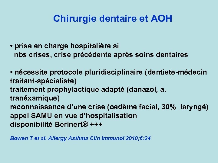 Chirurgie dentaire et AOH • prise en charge hospitalière si nbs crises, crise précédente